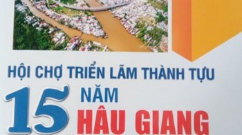 Hội chợ triển lãm thành tựu 15 năm tỉnh Hậu Giang