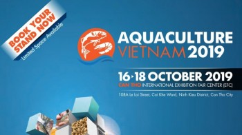 Aquaculture Vietnam 2019 - Triển lãm Quốc tế chuyên ngành Thủy sản tại Việt Nam