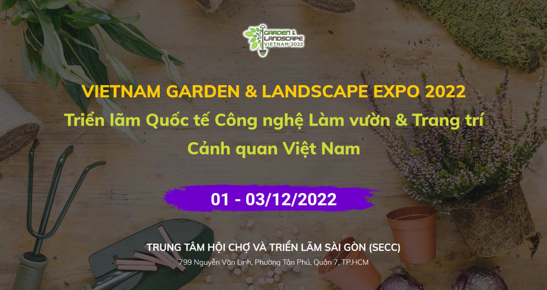 Vietnam Garden & Landscape Expo 2022 - Triển lãm Quốc tế Công nghệ Làm vườn & Trang trí Cảnh quan