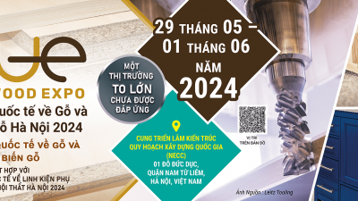 Hanoi Wood Expo 2024 - Triển lãm Quốc tế về Gỗ và Chế biến Gỗ tại Hà Nội
