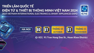 Vietnam IEAE Expo 2024 - Triển lãm Quốc tế Điện tử & Thiết bị thông minh tại Việt Nam